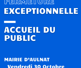 FERMETURE EXCEPTIONNELLE DE L'ACCUEIL DE LA MAIRIE